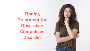 Finding Treatment for Obsessive-Compulsive Disorder